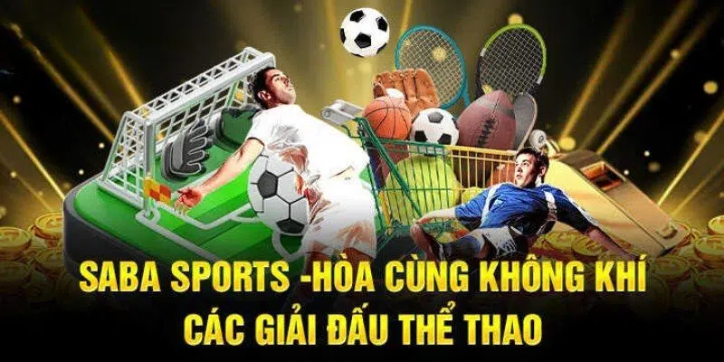 Sảnh cá độ thể thao chất lượng SABA 