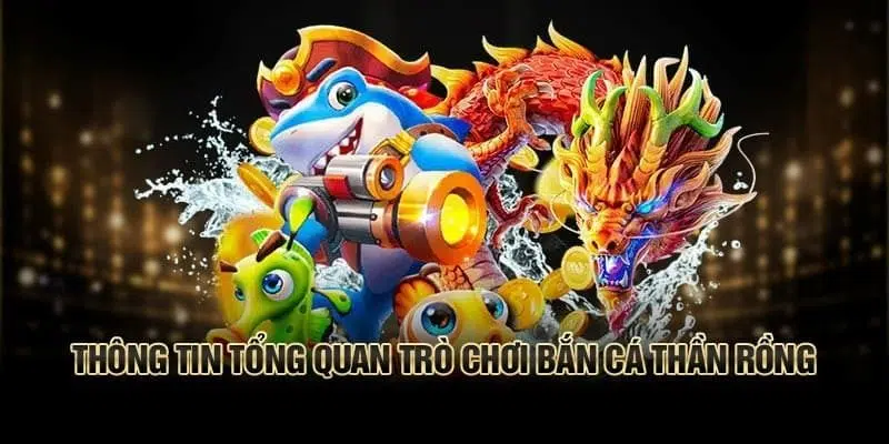 Tổng quát về tựa game bắn cá rồng cùng 98WIN